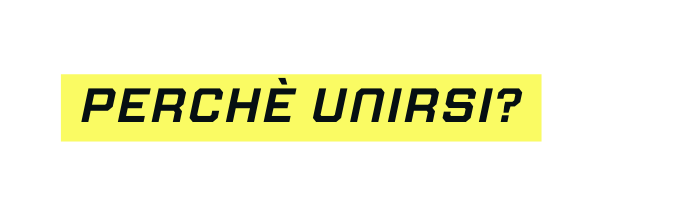 PerchÈ UNIRSI